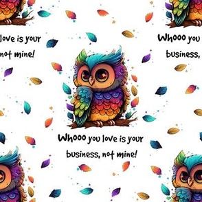 Whooo You Love Is Your Business