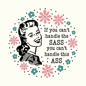 18x18 Panel Sassy Ladies If You Can't Handle The Sass You Can't Handle This Ass on Ivory for DIY Throw Pillow Cushion Cover or Tote Bag