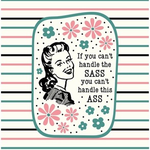 14x18 Panel Sassy Ladies If You Can't Handle The Sass You Can't Handle This Ass on Ivory for DIY Garden Flag Small Wall Hanging or Hand Towel