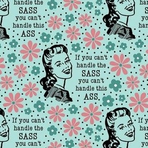 Medium Scale Sassy Ladies If You Can't Handle The Sass You Can't Handle This Ass on Mint