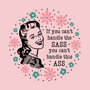 18x18 Panel Sassy Ladies If You Can't Handle The Sass You Can't Handle This Ass on Pink for DIY Throw Pillow Cushion Cover or Tote Bag