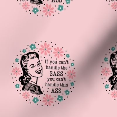 4" Circle Panel Sassy Ladies If You Can't Handle The Sass You Can't Handle This Ass on Pink for Embroidery Hoop Projects Quilt Squares Iron On Patches