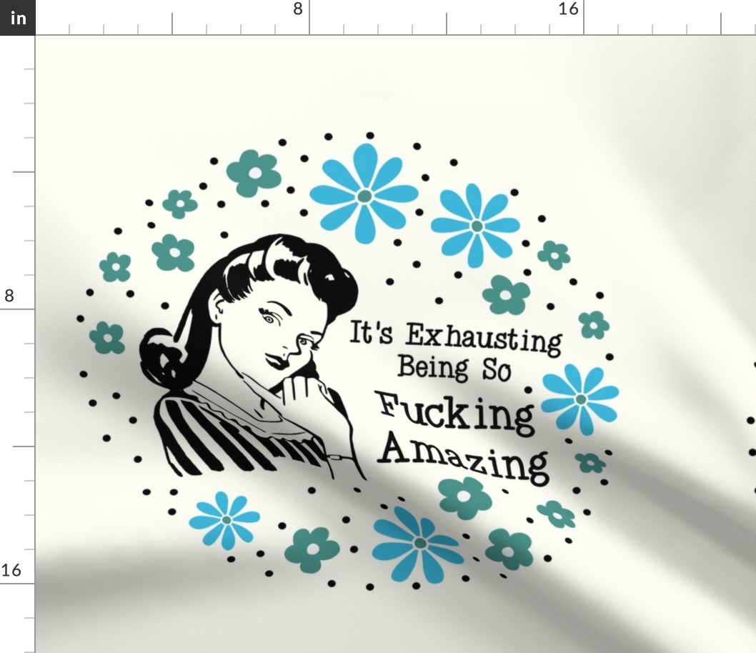 18x18 Panel Sassy Ladies It's Exhausting Being So Fucking Amazing Sarcastic Floral on Ivory for DIY Throw Pillow Cushion Cover or Tote Bag
