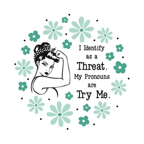 18x18 Panel Sassy Ladies I Identify As a Threat.  My Pronouns are Try Me.  Sarcastic Adult Humor on White for DIY Throw Pillow Cushion Cover or Tote Bag