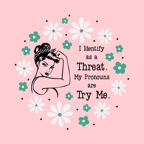 18x18 Panel Sassy Ladies I Identify As a Threat. My Pronouns are Try Me. Sarcastic Adult Humor on Pink for DIY Throw Pillow Cushion Cover or Tote Bag