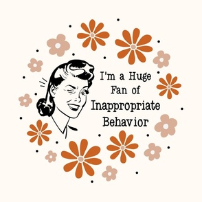 18x18 Panel Sassy Ladies I'm a Huge Fan of Inappropriate Behavior on Ivory for DIY Throw Pillow Cushion Cover or Tote Bag