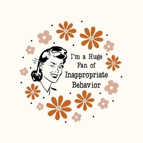 6" Circle Panel Sassy Ladies I'm a Huge Fan of Inappropriate Behavior on Ivory for Embroidery Hoop Projects Quilt Squares