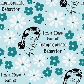 Large Scale Sassy Ladies I Am a Huge Fan of Inappropriate Behavior on Blue