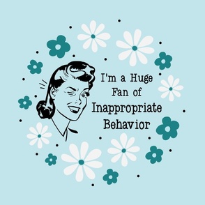 18x18 Panel Sassy Ladies I Am a Huge Fan of Inappropriate Behavior on Blue for DIY Throw Pillow Cushion Cover or Tote Bag