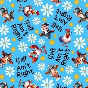 Small-Medium Scale Y'all Ain't Right Funny Sarcastic Farm Animals Cows Chickens on Blue