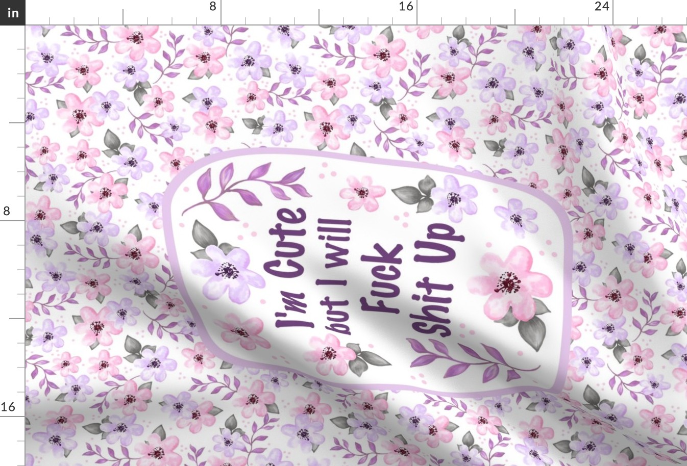 Large 27x18 Fat Quarter Panel I'm Cute But I Will Fuck Shit Up Sarcastic Sweary Adult Humor Floral on White for Tea Towel or Wall Hanging