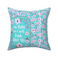 14x18 Panel I Am Cute But I Will Fuck Shit Up Sarcastic Sweary Adult Humor Floral on Pool Blue for DIY Garden Flag Small Wall Hanging or Hand Towel 