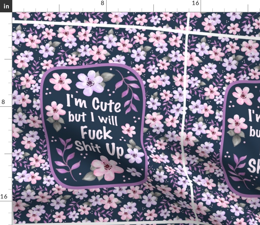 14x18 Panel I Am Cute But I Will Fuck Shit Up Sarcastic Sweary Adult Humor Floral on Navy for DIY Garden Flag Small Wall Hanging or Tea Towel