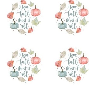 3" Circle Panel I Love Fall Most of All Farmhouse Pumpkins and Leaves on White for Embroidery Hoop Projects Quilt Squares