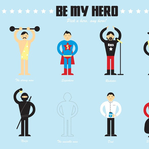 Be my hero. Pick a hero, any hero!