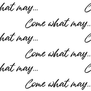 come_what_may_bw