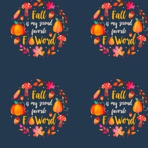 3" Circle Panel Fall is My Second Favorite F Word Sarcastic Autumn Humor on Navy for Embroidery Hoop Projects Quilt Squares Iron On Patches