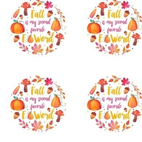 3" Circle Panel Fall is My Second Favorite F Word Sarcastic Autumn Humor on White for Embroidery Hoop Projects Quilt Squares Iron on Patches