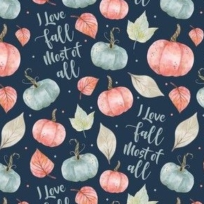 Small-Medium Scale I Love Fall Most of All Pastel Farmhouse Pumpkins and Leaves on Navy