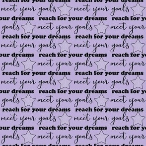 reach for dreams, meet goals, lilac