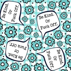Medium Scale Be Kind. Or Fuck Off.  Sarcastic Sweary Adult Humor in Blue