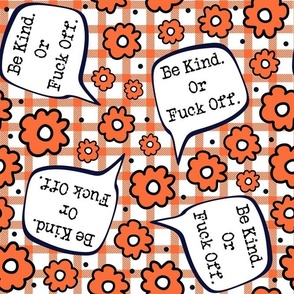 Large Scale Be Kind. Or Fuck Off.  Sarcastic Sweary Adult Humor in Orange