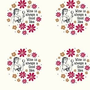 3" Circle Panel Sassy Ladies Wine is Always a Good Idea on Ivory for Embroidery Hoop Projects Quilt Squares Iron on Patches