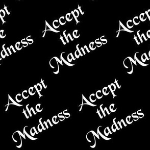accept-the-madness-black