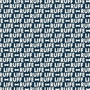 (small scale) Ruff Life - dark blue - funny dog fabric - C23