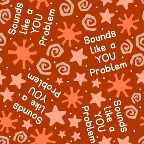 Large Scale Sounds Like a YOU Problem Funny Sarcastic Humor on Rust Orange