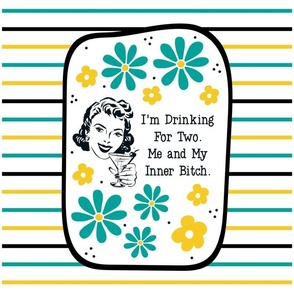 14x18 Panel Sassy Ladies I'm Drinking For Two. Me and My Inner Bitch on White for DIY Garden Flag Small Wall Hanging  or Tea Towel
