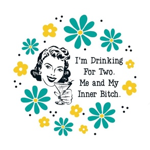 18x18 Panel Sassy Ladies I'm Drinking For Two. Me and My Inner Bitch on White for DIY Throw Pillow Cushion Cover or Tote Bag