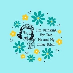4" Circle Panel Sassy Ladies I'm Drinking For Two. Me and My Inner Bitch on Blue for Embroidery Hoop Projects Quilt Squares Iron On Patches