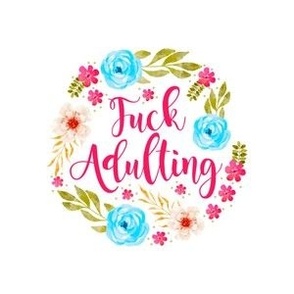 4" Circle Panel Fuck Adulting Sarcastic Sweary Adult Humor Floral on White for Embroidery Hoop Projects Quilt Squares Iron on patches