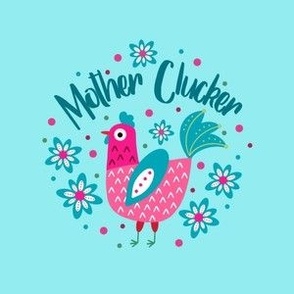 4" Circle Panel Mother Clucker Chicken Mom on Aqua for Embroidery Hoop Projects Quilt Squares Iron on Patches