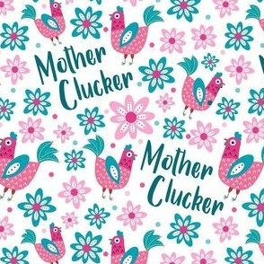 Small-Medium Scale Mother Clucker Funny Chicken Mom on White