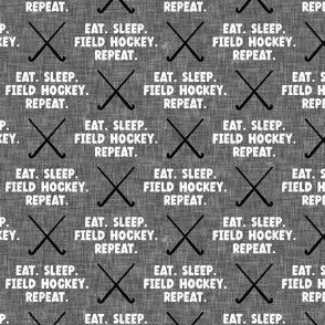 EAT. SLEEP. FIELD HOCKEY. REPEAT. - grey - field hockey sticks - C23