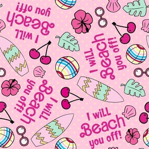 Large Scale I Will Beach You Off Funny Sarcastic Barbie Humor on Pink