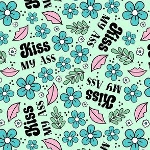 Small-Medium Scale Kiss My Ass Sarcastic Sweary Floral on Mint