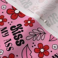 Medium Scale Kiss My Ass Sarcastic Sweary Floral on Pink