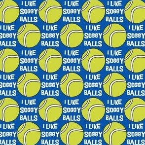 I Like Soggy Balls Blue