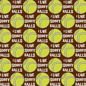 I Like Soggy Balls Brown