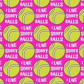 I Like Soggy Balls Pink
