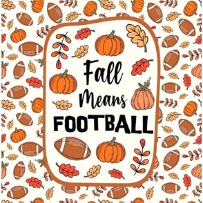 14x18 Panel Fall Means Football on Ivory for DIY Garden Flag Small Wall Hanging or Tea Towel
