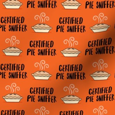 Certified Pie Sniffer - Thanksgiving Pie - OG orange - LAD23