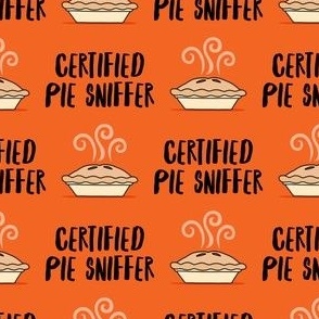 Certified Pie Sniffer - Thanksgiving Pie - OG orange - LAD23