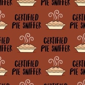 Certified Pie Sniffer - Thanksgiving Pie - rust - LAD23