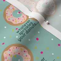 Whatever Sprinkles Your Donuts