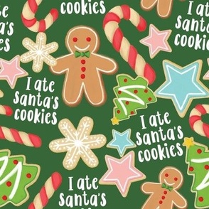 I Ate Santa's Cookies - Dark Green, Medium scale