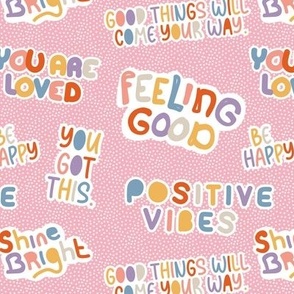 Positive vibes and happy affirmation stickers - freehand quote rainbow text design to cheer you up on tiny spots pink